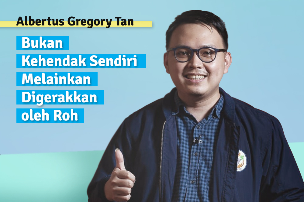 Image ofAlbertus Gregory Tan: Bukan Kehendak Sendiri, Melainkan Digerakkan oleh Roh