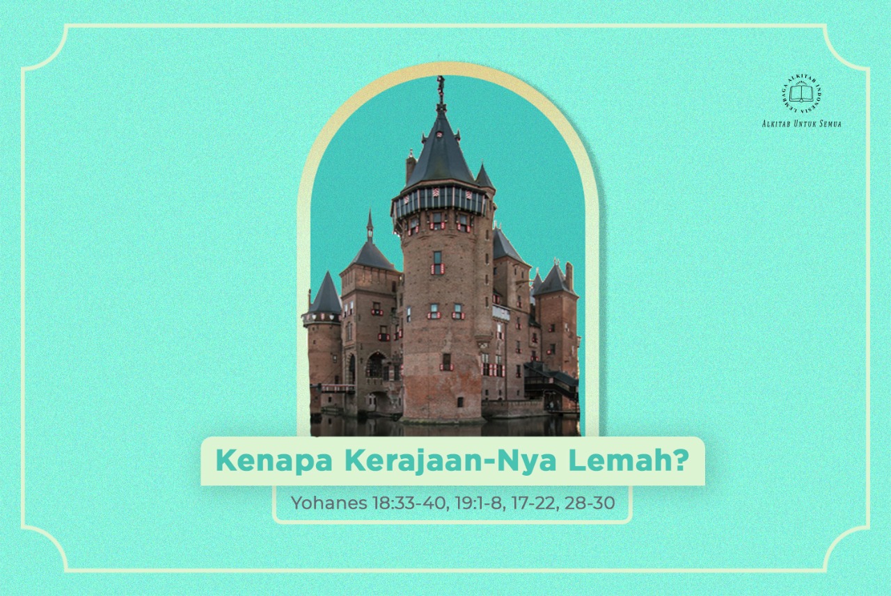 JUMAT AGUNG: Kenapa Kerajaan-Nya Lemah?