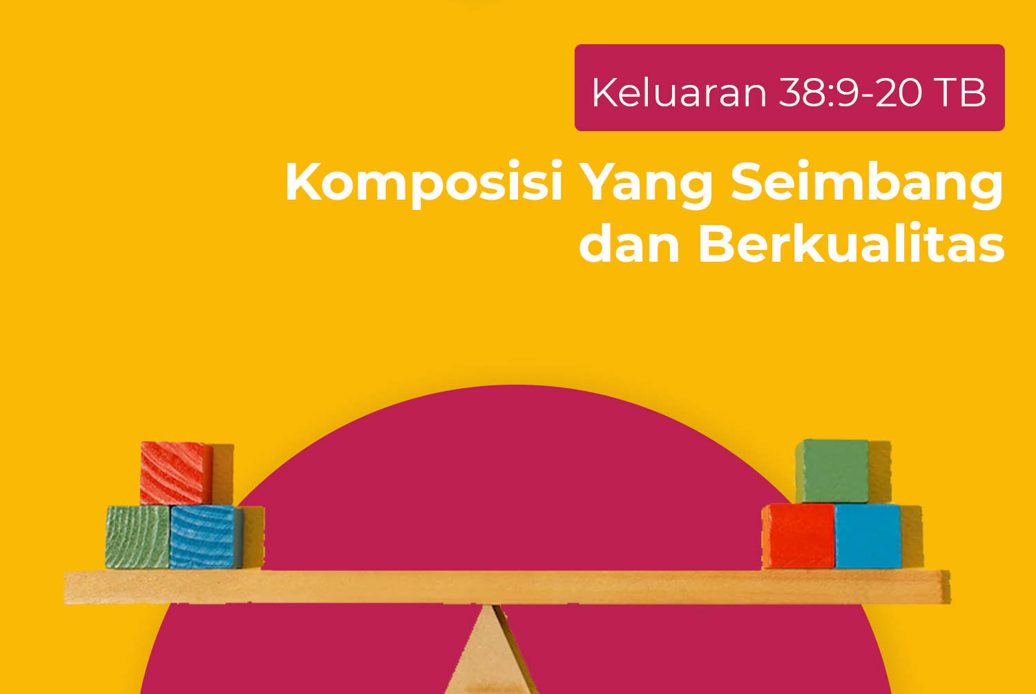 Komposisi Yang Seimbang dan Berkualitas